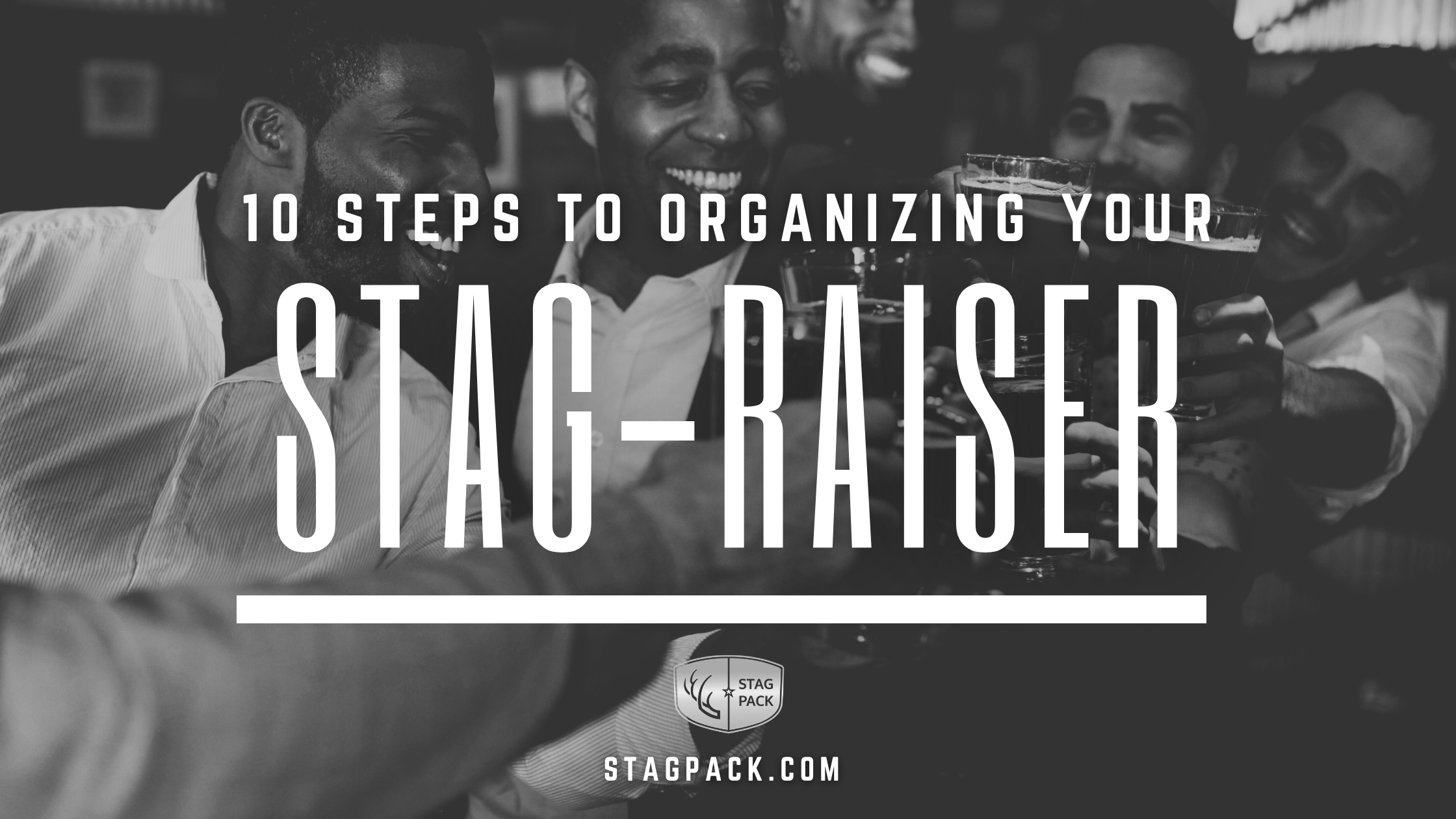 What's a Stag Party? How to Organize a Stag-Raiser!
