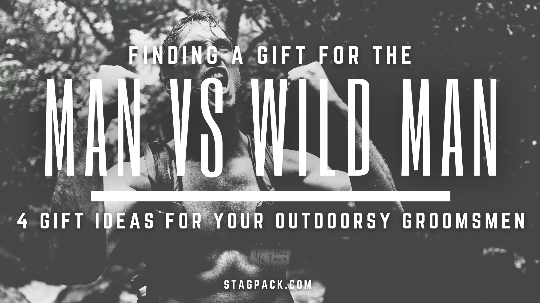 For the Man Vs Wild Man | 4 Gift Ideas for Your Outdoorsy Groomsmen