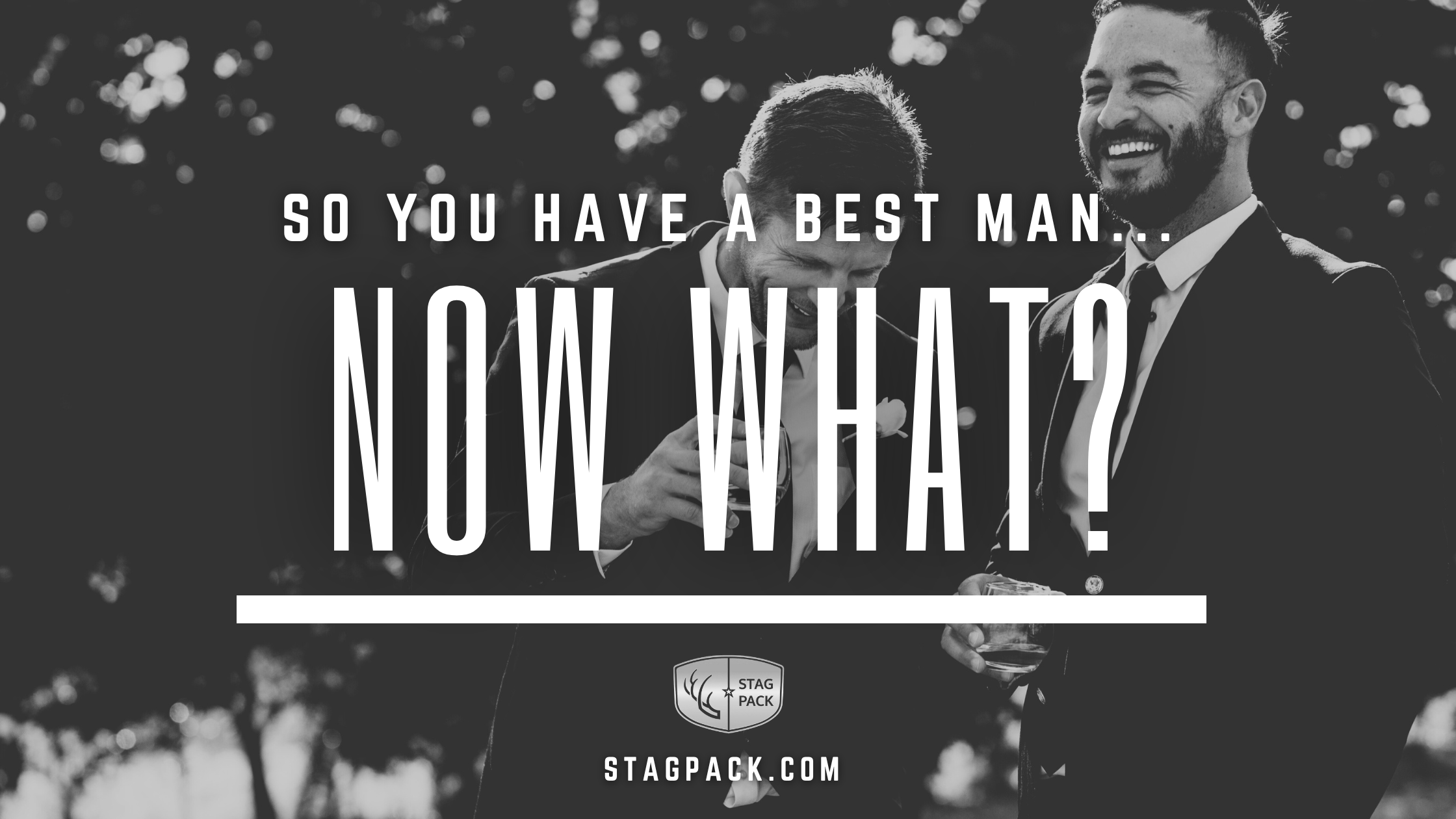 So You Have a Best Man, Now What? | Stag Pack Gifts for Groomsmen