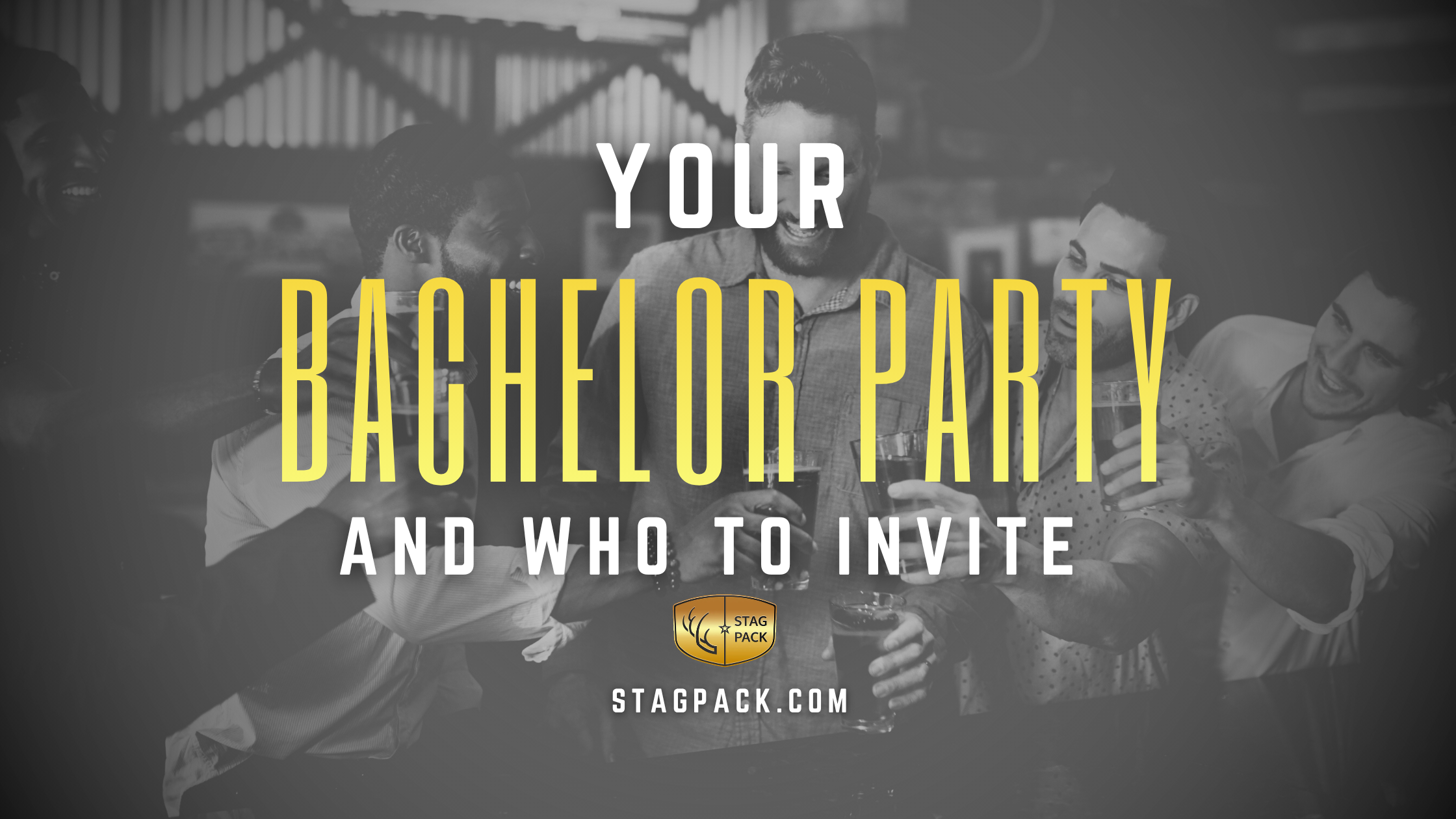 Who should you invite to your Bachelor Party?